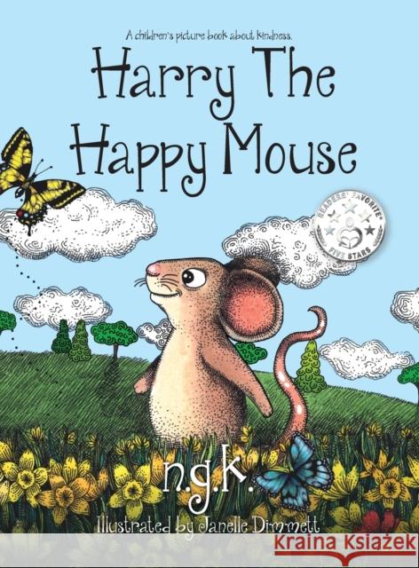 Harry The Happy Mouse (Hardback): The international bestseller teaching children to be kind to each other. K, N. G. 9780993367014 ngk media - książka