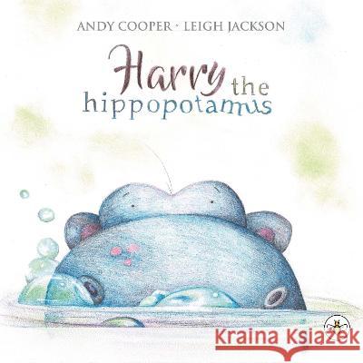 Harry the Hippotamus Andy Cooper Leigh Jackson 9781839342943 Bumblebee Books - książka