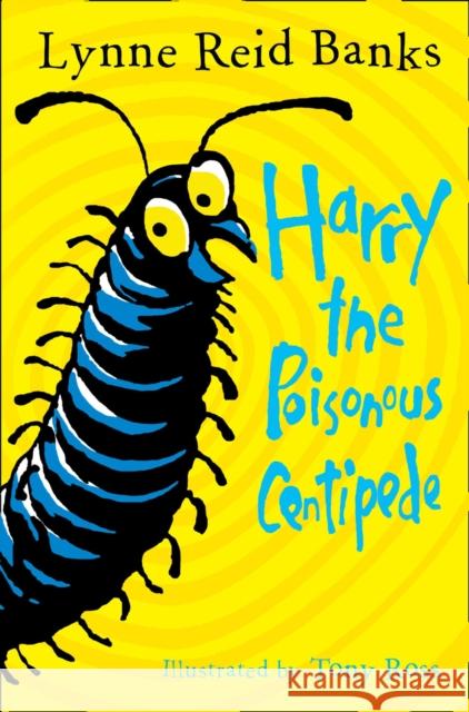 Harry the Poisonous Centipede: A Story to Make You Squirm Lynne Reid Banks 9780007476770 HarperCollins Publishers - książka