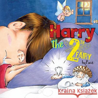 Harry the Tooth Fairy Pace 9781979147552 Createspace Independent Publishing Platform - książka