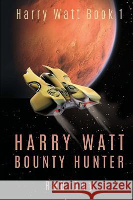 Harry Watt, Bounty Hunter MR Rob Guy Patti Roberts 9781511610902 Createspace - książka