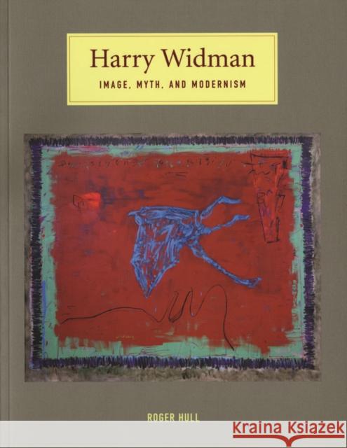 Harry Widman: Image, Myth, and Modernism Hull, Roger 9781930957602 Hallie Ford Museum of Art - książka