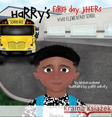 Harry's First Day Jitters Latashia Williams Zaire Harvey 9780578541822 Little Visionaries Foundation Corporation - książka