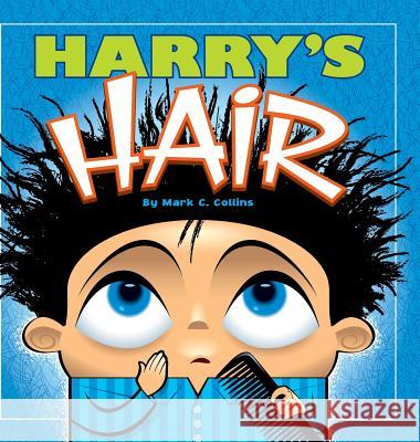 Harry's Hair Mark C. Collins Mark C. Collins 9780692878477 Bright Ideas Graphics - książka