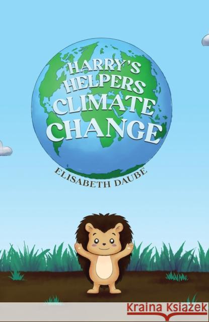 Harry's Helpers-Climate Change Elisabeth Daube 9781035823772 Austin Macauley Publishers - książka