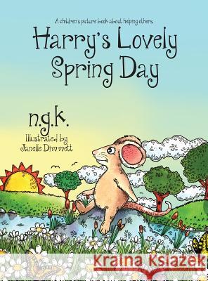 Harry's Lovely Spring Day: A children's picture book about kindness. K, Ng 9780993367083 Ngk - książka