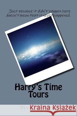 Harry's Time Tours Peter P. Lewicke 9781543033625 Createspace Independent Publishing Platform - książka
