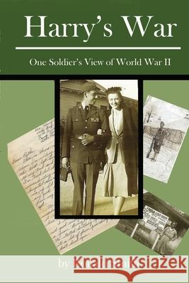 Harry's War: One Soldier's View of World War II Ronald Smith 9781300156222 Lulu.com - książka