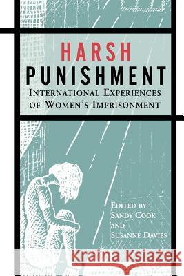 Harsh Punishment: International Experiences of Women's Imprisonment Cook, Sandy 9781555534110 Northeastern University Press - książka