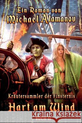 Hart am Wind (Kräutersammler der Finsternis Buch II): LitRPG-Serie Atamanov, Michael 9788076190290 Magic Dome Books - książka