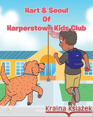 Hart and Seoul Of Harperstown Kid Club Jacqueline Lipscomb   9781639032228 Christian Faith Publishing, Inc - książka