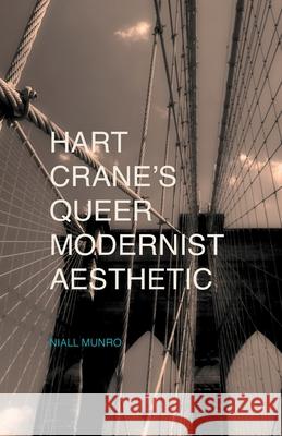 Hart Crane's Queer Modernist Aesthetic N. Munro   9781349488247 Palgrave Macmillan - książka