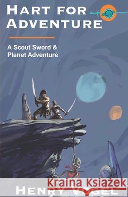 Hart for Adventure: A Scout Adventure Henry Vogel 9781938834257 Rampant Loon Press - książka