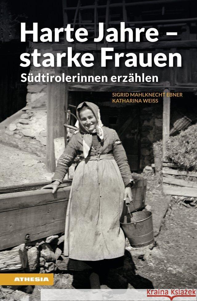 Harte Jahre - starke Frauen Mahlknecht Ebner, Sigrid, Weiß, Katharina 9788868398118 Athesia Buch - książka