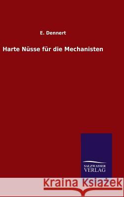Harte Nüsse für die Mechanisten E Dennert 9783846087640 Salzwasser-Verlag Gmbh - książka