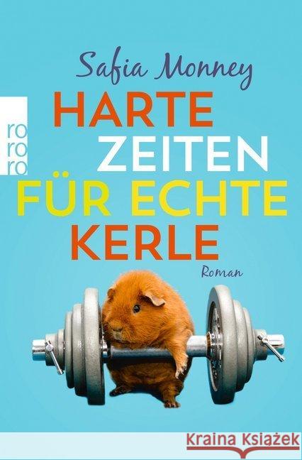 Harte Zeiten für echte Kerle : Roman Monney, Safia 9783499291647 Rowohlt TB. - książka