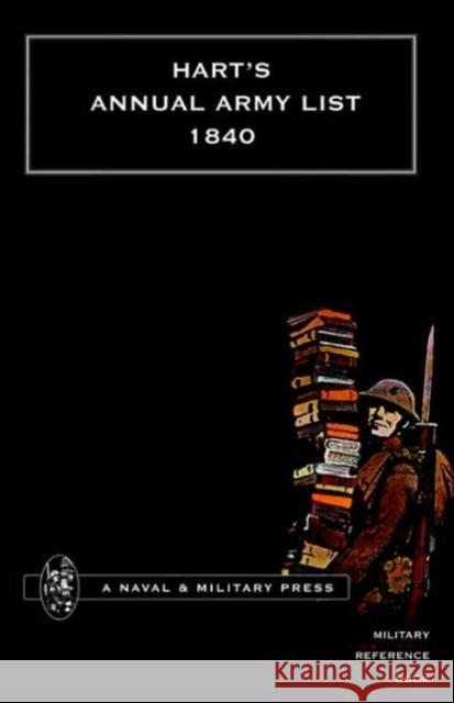 Hart's Annual Army List for 1840 (Corrected to 7 February 1840) Naval & Military Press 9781843420309 Naval & Military Press Ltd - książka