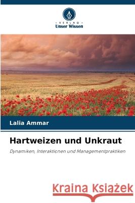 Hartweizen und Unkraut Ammar, Lalia 9786209095108 Verlag Unser Wissen - książka
