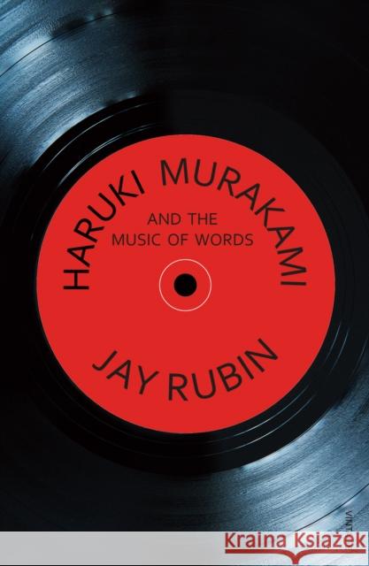 Haruki Murakami and the Music of Words Jay Rubin 9780099455448 Vintage Publishing - książka