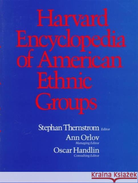 Harvard Encyclopedia of American Ethnic Groups Stephan A. Thernstrom Ann Orlov Oscar Handlin 9780674375123 Belknap Press - książka