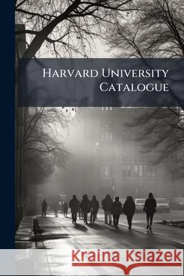Harvard University Catalogue Anonymous 9781144009784  - książka