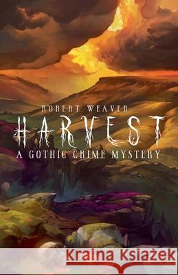 Harvest Robert Weaver   9798223496700 Ex Luce Veritas - książka