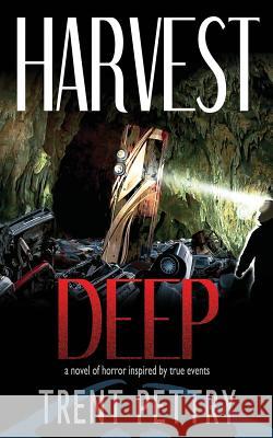 Harvest Deep Trent Pettry 9781726891028 Independently Published - książka