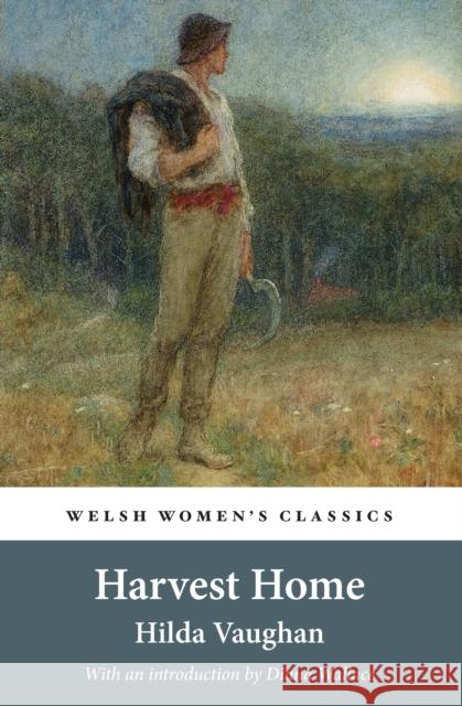 Harvest Home Hilda Vaughan, Diana Wallace 9781909983786 Honno Ltd - książka