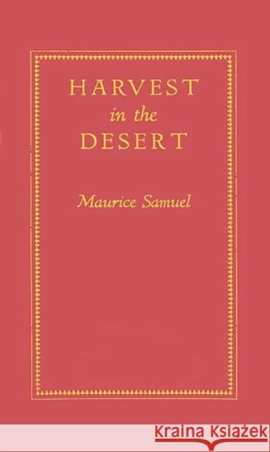 Harvest in the Desert Maurice Samuel Maurice Samuel 9780313233548 Greenwood Press - książka