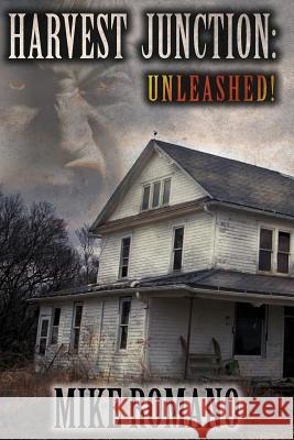 Harvest Junction: Unleashed! Mike Romano 9781514729458 Createspace - książka