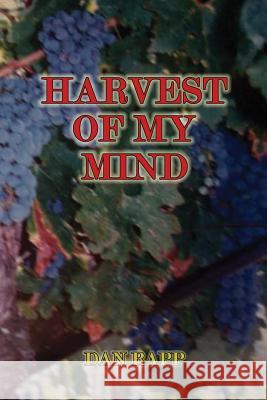 Harvest of My Mind Dan Rapp 9781500926199 Createspace - książka