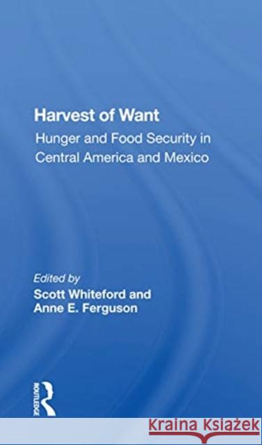 Harvest of Want: Hunger and Food Security in Central America and Mexico Scott Whiteford 9780367165512 Routledge - książka