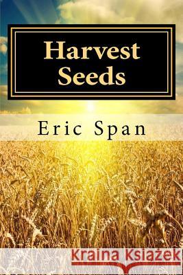 Harvest Seeds Eric Span 9781517006303 Createspace - książka