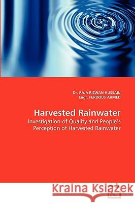 Harvested Rainwater Dr Raja Rizwan Hussain, Engr Ferdous Ahmed 9783639169423 VDM Verlag - książka