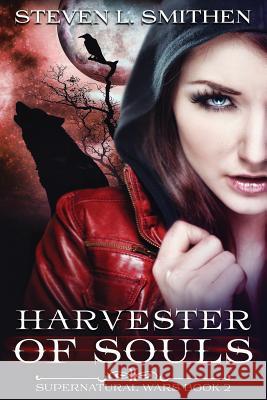 Harvester of Souls Steven L. Smithen 9781981355761 Createspace Independent Publishing Platform - książka