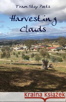 Harvesting Clouds Tram Stop Poets 9781761090257 Ginninderra Press - książka