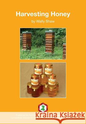 Harvesting Honey Wally Shaw 9781912271368 Northern Bee Books - książka