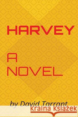 Harvey: A novel by David Tarrant Tarrant, David 9780992857943 Shadowsbooks - książka