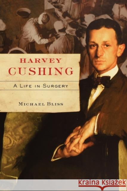 Harvey Cushing: A Life in Surgery Bliss, Michael 9780195329612  - książka