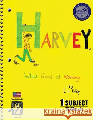Harvey, Who's Good at Nothing Eric Eddy 9780692513002 Little Roni Publishers - książka
