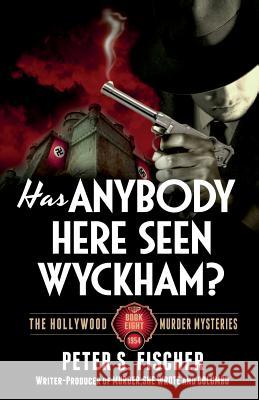 Has Anybody Here Seen Wyckham? Peter S. Fischer 9781530003686 Createspace Independent Publishing Platform - książka