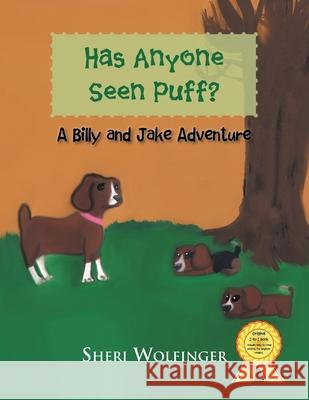 Has Anyone Seen Puff?: A Billy and Jake Adventure Wolfinger, Sheri 9781466913776 Trafford Publishing - książka