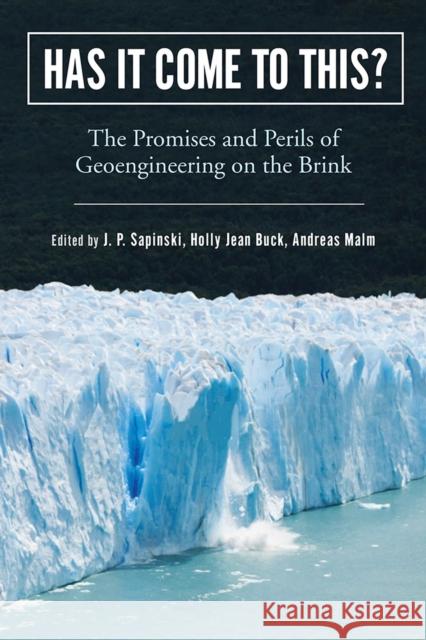 Has It Come to This?: The Promises and Perils of Geoengineering on the Brink J. P. Sapinski Holly Jean Buck Andreas Malm 9781978809352 Rutgers University Press - książka