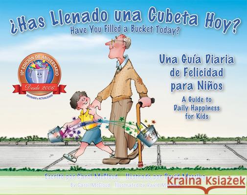 ¿Has Llenado Una Cubeta Hoy?: Una Guía Diaria de Felicidad Para Niños McCloud, Carol 9780996099950 Bucket Fillers - książka