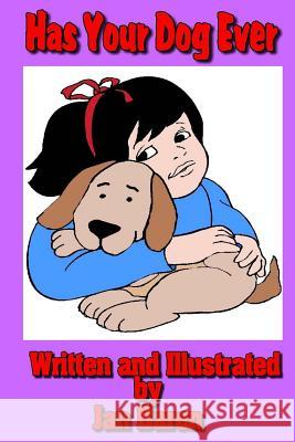 Has Your Dog Ever Jan Baren Jan Baren 9781986017411 Createspace Independent Publishing Platform - książka