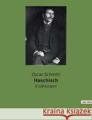 Haschisch: Erzählungen Oscar Schmitz 9782385081157 Culturea - książka