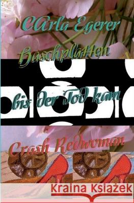 Haschplatten Bis der Tod kam Crash Redwoman: sonderbar fantastisch Egerer, Carla 9781545403990 Createspace Independent Publishing Platform - książka