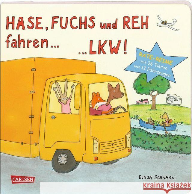 Hase, Fuchs und Reh fahren ... LKW! : Rate-Reime mit 36 Tieren und 12 Fahrzeugen. Ausgezeichnet mit dem Leipziger Lesekompass 2018 Schnabel, Dunja 9783551171009 Carlsen - książka