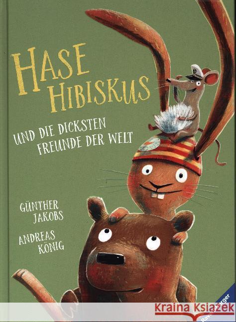 Hase Hibiskus und die dicksten Freunde der Welt König, Andreas 9783473447206 Ravensburger Verlag - książka