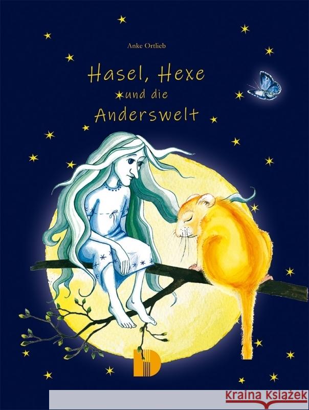Hasel, Hexe und die Anderswelt Ortlieb, Anke 9783944102375 Demmler-Verlag - książka